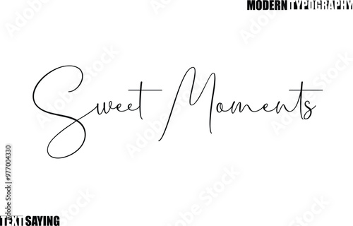  Sweet Moments Text Saying In Modern Typography