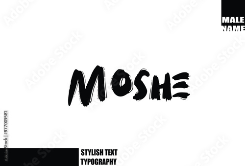 Moshe Baby Boy Name In Bold Grunge And Rough Brush Text Typography