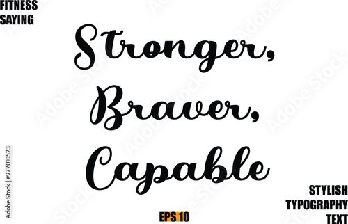 Stylish Cursive Text Lettering Fitness Saying Stronger, Braver, Capable