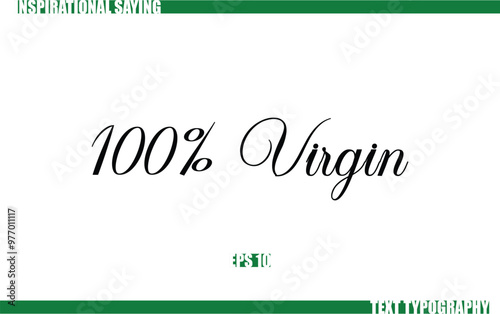 Modern Cursive Typography Text Positive Saying 100% Virgin photo