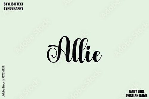 Allie. Female Name - in Stylish Lettering Cursive Typography Text