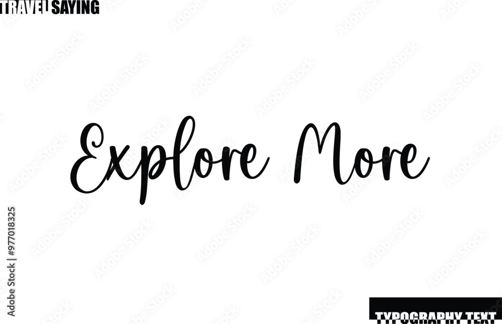 Fototapeta premium Explore More Stylish Text Typography Travel Quote