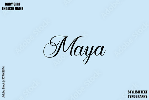 Maya Female Name - in Stylish Lettering Cursive Typography Text