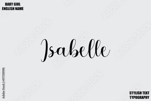 Female Name Isabelle. - in Stylish Lettering Cursive Typography Text
