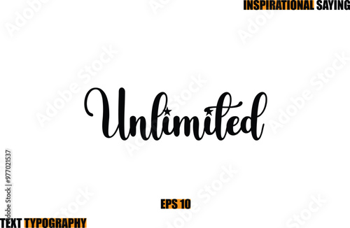 Unlimited Modern Cursive Typography Text Inspirational Quote