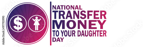 National Transfer Money To Your Daughter Day. Suitable for greeting card, poster and banner. Vector illustration.