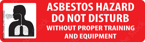 Asbestos hazard do not disturb without proper training and equipment sign vector.eps