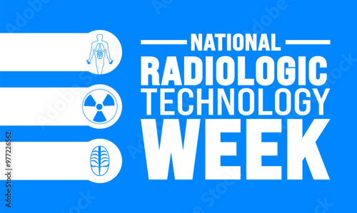 Radiologic Technology week (NRTW) is observed each year in Novembe. Holiday concept. suitable for placard, background,Greeting Card, Poster design template with text inscription, standard Social Media