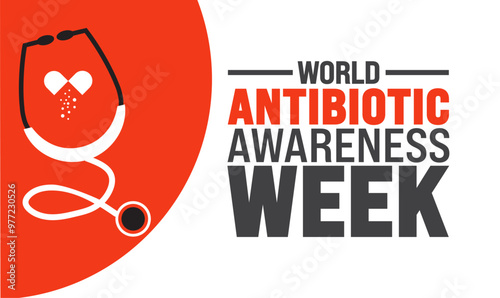  world antibiotic awareness week observed every year in during november 18 to 24.. Holiday concept. suitable for placard, background,Greeting Card, Poster design template with text inscription, standa