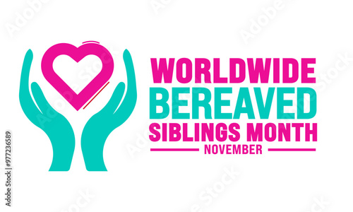November is WORLDWIDE BEREAVED SIBLINGS MONTH background template.  Holiday concept. suitable for placard, background,Greeting Card, Poster design template with text inscription, standard Social Media