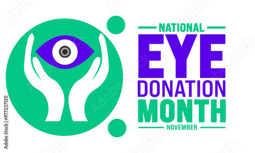 November is National eye donation Month.  Holiday concept. suitable for placard, background,Greeting Card, Poster design template with text inscription, standard Social Media Post Vector.