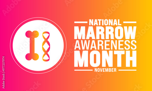 November is National Marrow Awareness Month background template.Holiday concept.suitable for placard, background,Greeting Card, Poster design template with text inscription, standard Social Media Post