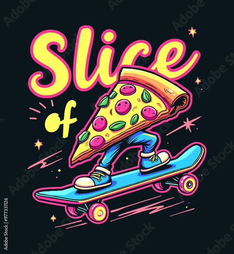 illustration of pizza. Cool Pizza Character Playing Skateboard Saying Slice of Life