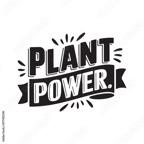 Empowering Black-and-White Slogan 'Plant Power' with Bold Fonts and Decorative Ribbon Banner
