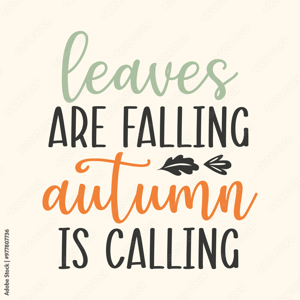 Fototapeta premium Leaves are falling autumn is calling ,Fall typography