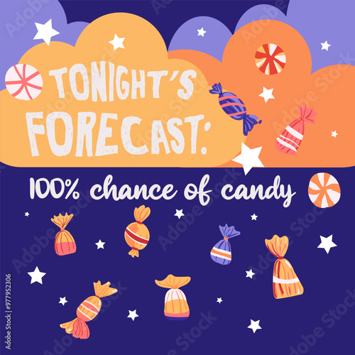 Card, poster party, banner or tshirt print with Tonight forecast 100 chance of candy lettering quote , rain with various candies. Vector illustration. Isolated objects background. Hand drawn flat styl