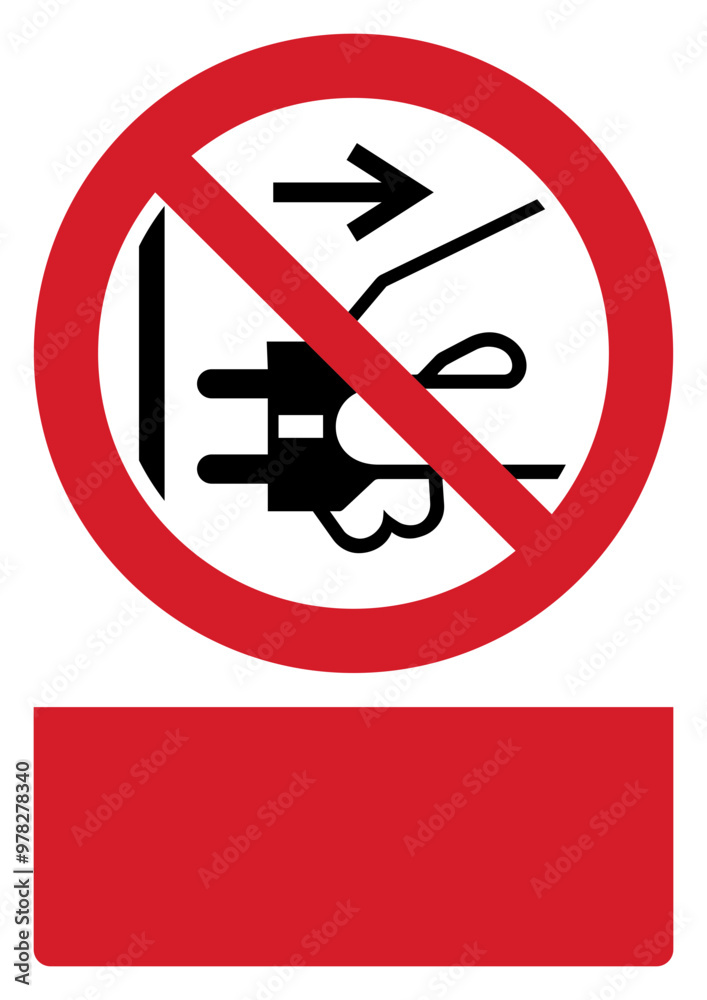 ISO prohibition safety signs v2_do not remove plug your custom message here portrait size a4/a3/a2/a1 ISO prohibition safety signs v2_do not remove plug your custom message here portrait size a4/a3/a2/a1