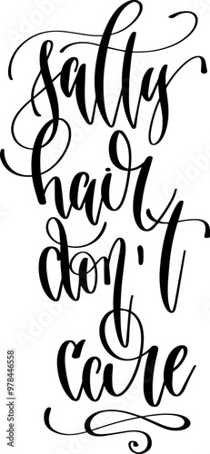 salty hair don't care - hand lettering inscription text, calligraphy vector illustration