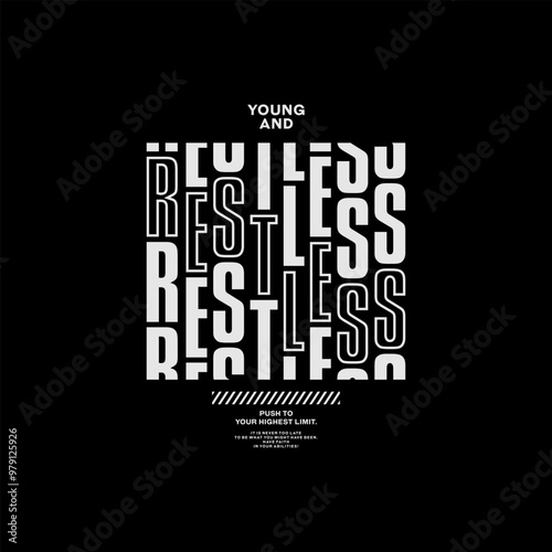 Young, restless, abstract typography motivational quotes modern design slogan. Vector illustration graphics print t shirt, apparel, background, poster, banner, postcard or social media content.