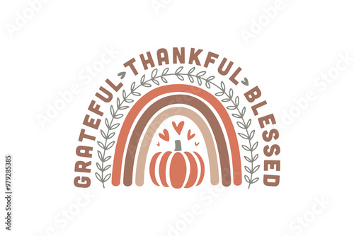 Grateful thankful blessed, Happy Thanksgiving Day  Quote typography T shirt Design