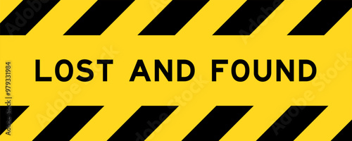 Yellow and black color with line striped label banner with word lost and fouond