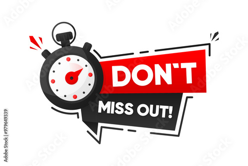 Do not Miss Out. Stopwatch red label with text. Marketing and promotion. Vector Illustration.