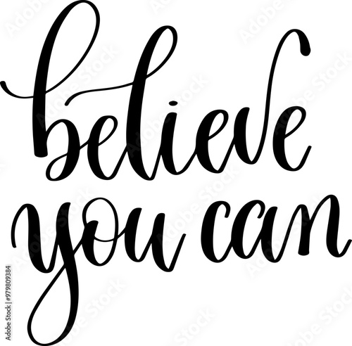 believe you can - hand lettering inscription text, calligraphy vector illustration