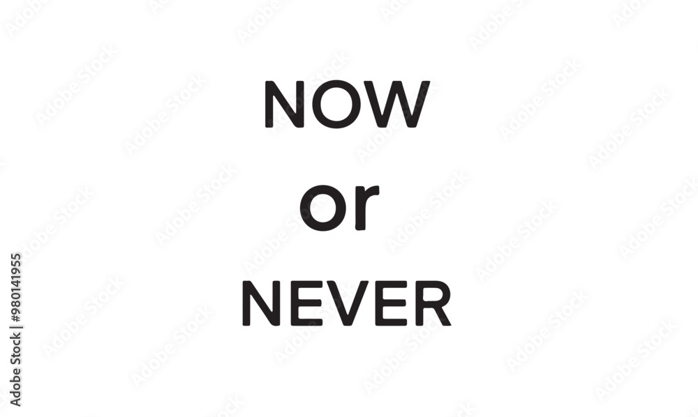 Now or never text font calligraphy hand written lettering black dark color sign symbol motivation positive success inspiration idea sticker sale achievement advertisement quote development offer time Now or never text font calligraphy hand written lettering black dark color sign symbol motivation positive success inspiration idea sticker sale achievement advertisement quote development offer time