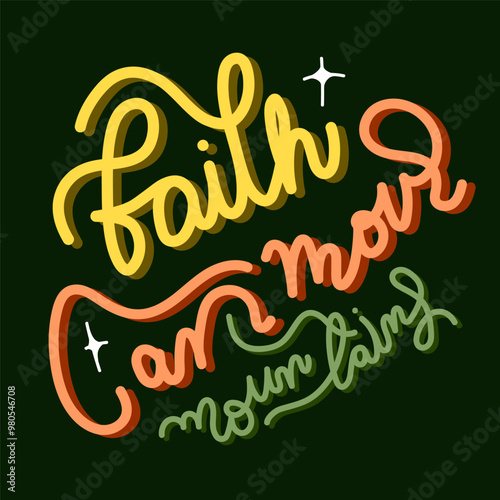 Faith can move mountains. Christian bible verse. Calligraphy quote. Bible verse calligraphy.