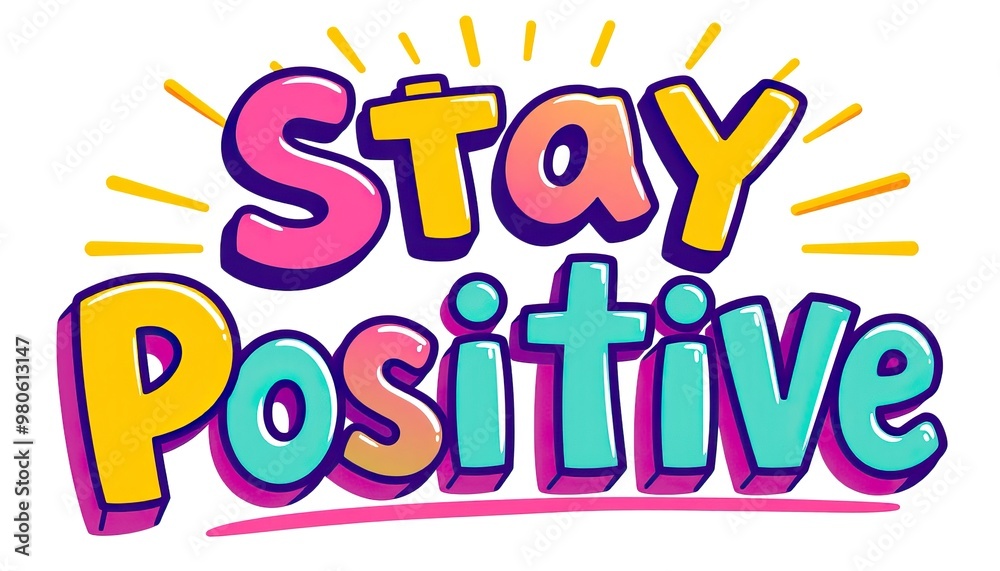 Fototapeta premium Bright and colorful 'Stay Positive' design with playful typography and sunburst elements.