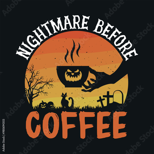 Nightmare before coffee - Halloween quotes t shirt design, vector graphic