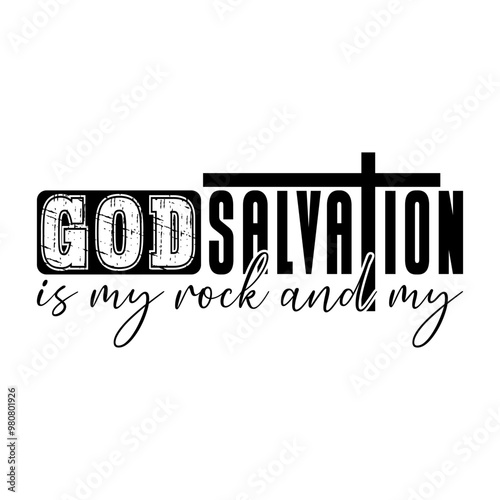 God is my rock and my salvation