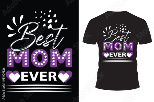 Best mom ever Classy, Stylish and Trendy T-shirt Design