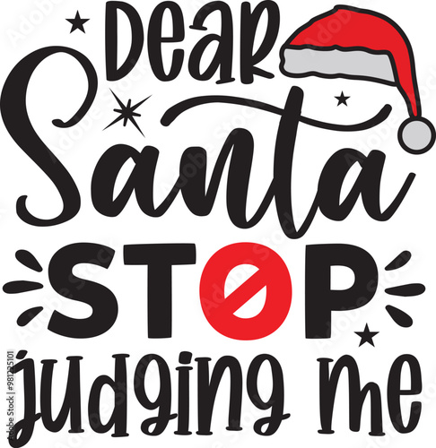Dear Santa stop judging me, christmas santa t shirt