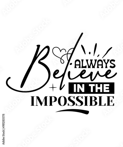 always believe in the impossible svg design
