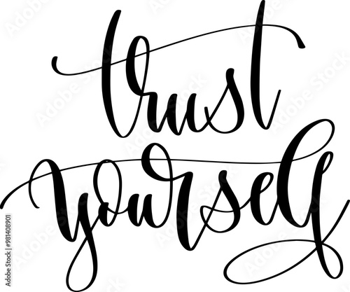 trust yourself - hand lettering inscription text positive quote, calligraphy vector illustration