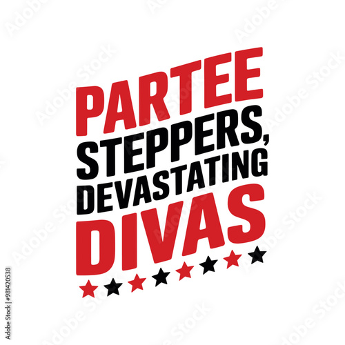 Partee Steppers, Devastating Divas typography t shirt design, motivational typography t shirt design, inspirational quotes t-shirt design
