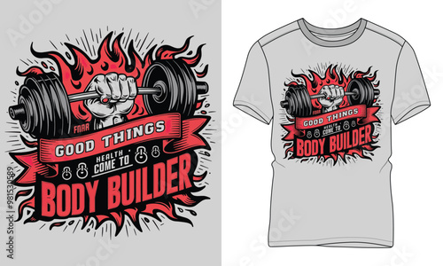 Good things health come to body builder - Fitness typography vector T-shirt design. motivational and inscription quotes.
perfect for print item and bags, posters, cards. isolated on black background