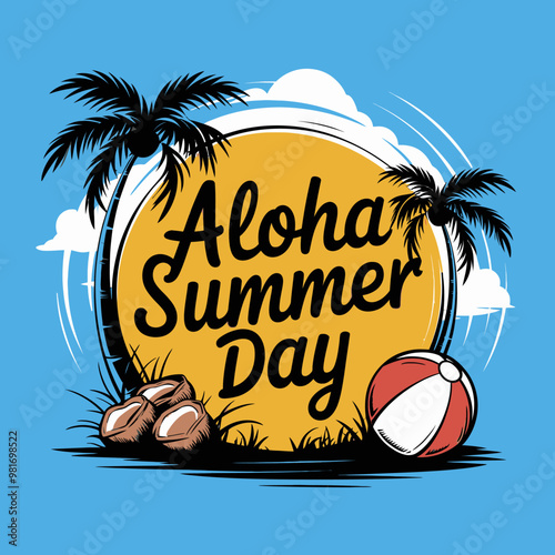 Aloha Summer Day - Bright and Tropical T-Shirt Design
