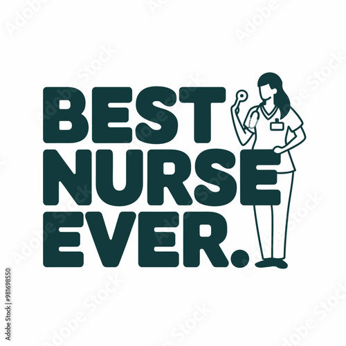 Best Nurse Ever - Vector Illustration Isolated on White Background