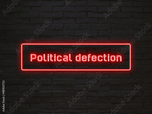 Political defection のネオン文字 photo