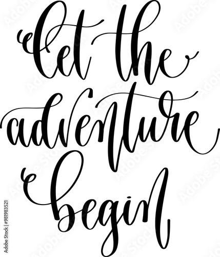 let the adventure begin - hand lettering inscription travel positive quote, calligraphy vector illustration