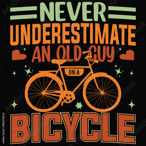 Never underestimate an old guy on a bicycle cycling t-shirt designs