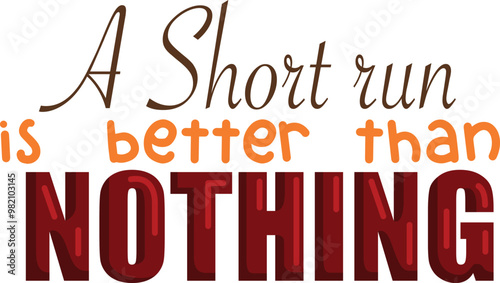 A motivational quote emphasizing that even a short run is beneficial