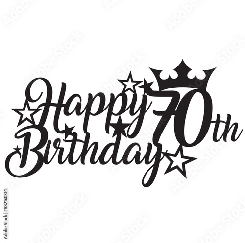 Happy 70th seventy birthday queen crown star stars sign deign vector laser cut cake topper number text celebrate party
