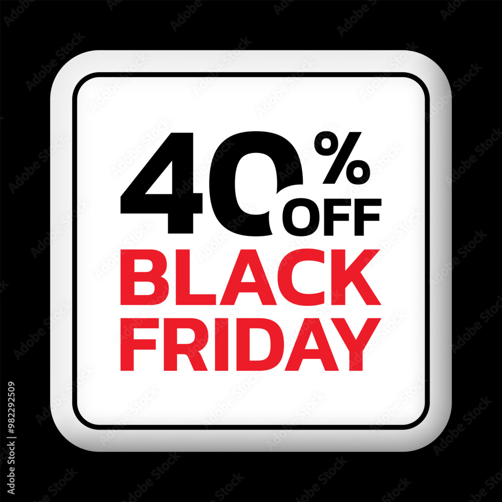 40% off. Black Friday sale sicker, label or badge. Discount 3d button design. 40 percent price off. Vector illustration. 40% off. Black Friday sale sicker, label or badge. Discount 3d button design. 40 percent price off. Vector illustration.