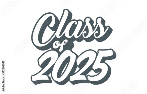 Class of 2025 typography design vector. Text for design, congratulation event, T-shirt, party, high school or college graduate. Editable class of 2025 typography design