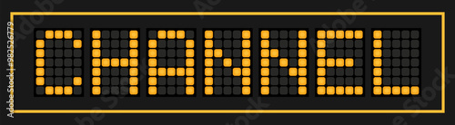 Orange color led banner in word channel on black background