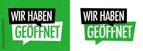Wir haben geöffnet