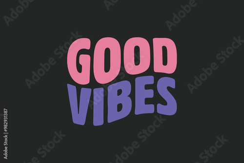 Good Vibes retro, vintage, cool, wavy t-shirt design Colorful, white, rainbow, cool, Slogan typography design can be used on T-Shirts, Mugs, Bags, Poster Cards and much more.